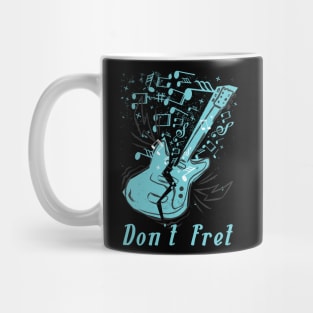 Don't Fret Guitar Lovers Guitarist guitar player gift for guitar player Mug